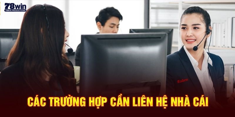 Liên Hệ 78Win | Tổng Hợp Phương Thức Bổ Trợ 2025 4 Những trường hợp hội viên nên liên hệ 78Win để nhận trợ giúp
